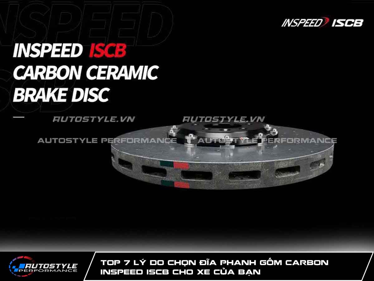 Top 7 Lý Do Chọn Đĩa Phanh Gốm Carbon Inspeed ISCB Cho Xe Của Bạn