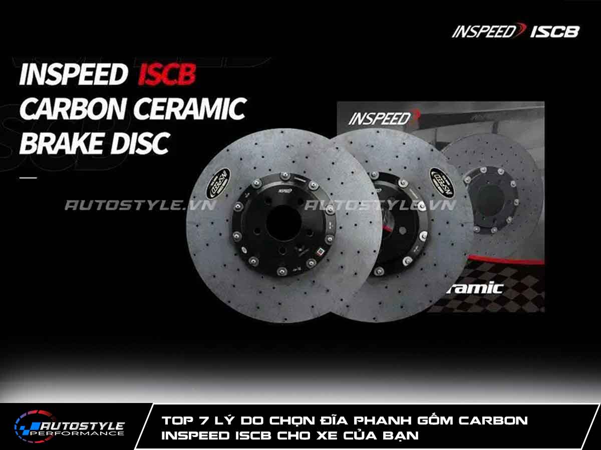 Top 7 Lý Do Chọn Đĩa Phanh Gốm Carbon Inspeed ISCB Cho Xe Của Bạn