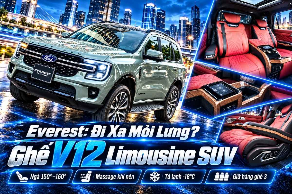 Ghế V12 Limousine Ford Everest: Đi Xa Hết Mỏi Lưng Với Ngả 160°, Massage Khí Nén, Tủ Lạnh -18°C
