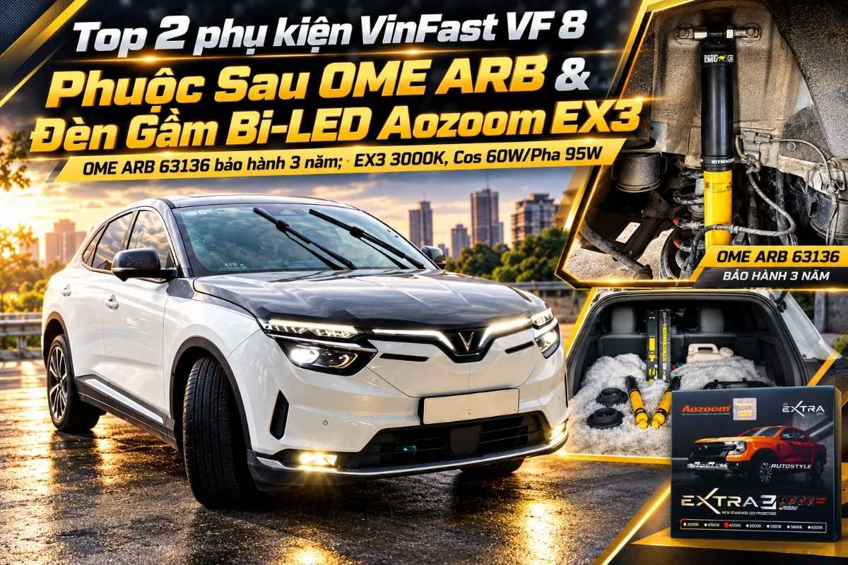 Phụ Kiện VinFast VF 8: Top 2 Món Không Thể Thiếu – Phuộc Sau OME ARB 63136 & Đèn Gầm Aozoom EX3
