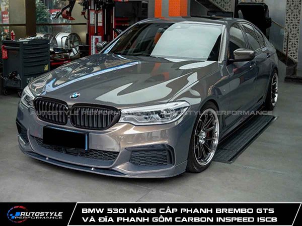 BMW 530i Nâng Cấp Phanh Brembo GTS Hiệu Suất Đỉnh Cao Và Đĩa Phanh Gốm Carbon INSPEED ISCB