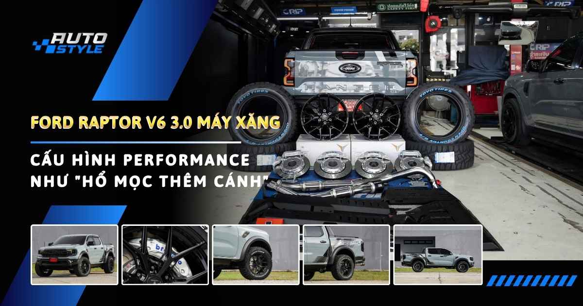 Ford Raptor V6 3.0 Máy Xăng Cấu Hình Performance Như "Hổ Mọc Thêm Cánh"