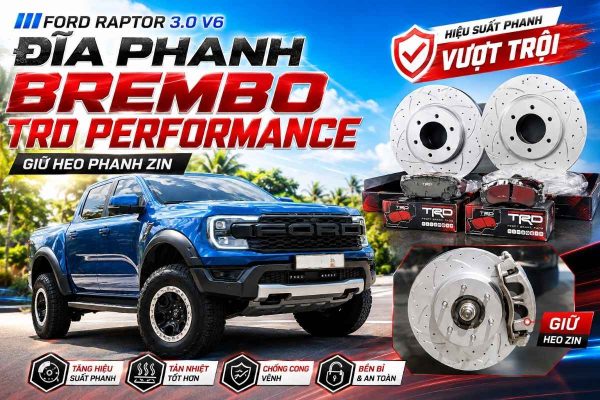 Raptor 3.0 V6 Nâng Cấp Đĩa Brembo TRD Performance Giữ Heo Phanh Zin Hiệu Quả Ra Sao?