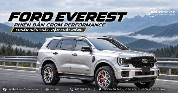 FORD EVEREST PHIÊN BẢN CROM PERFORMANCE – CHUẨN HIỆU SUẤT, ĐẬM CHẤT RIÊNG